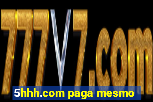 5hhh.com paga mesmo